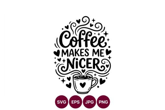 Coffee Makes Me Nicer Heart Cup Vector: A Crafter’s Honest Review