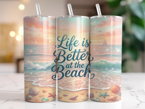 Life is Better at the Beach Tumbler Wraps Graphics